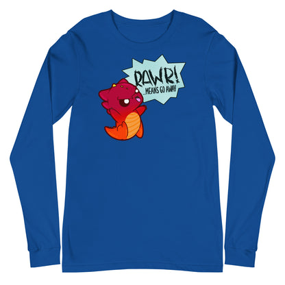 RAWR MEANS GO AWAY - Long Sleeve Tee - ChubbleGumLLC