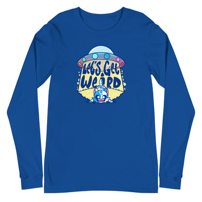 LETS GET WEIRD - Long Sleeve Tee - ChubbleGumLLC