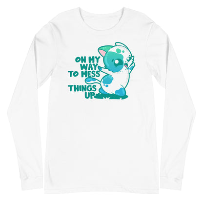 ON MY WAY TO MESS THINGS UP- Long Sleeve Tee - ChubbleGumLLC