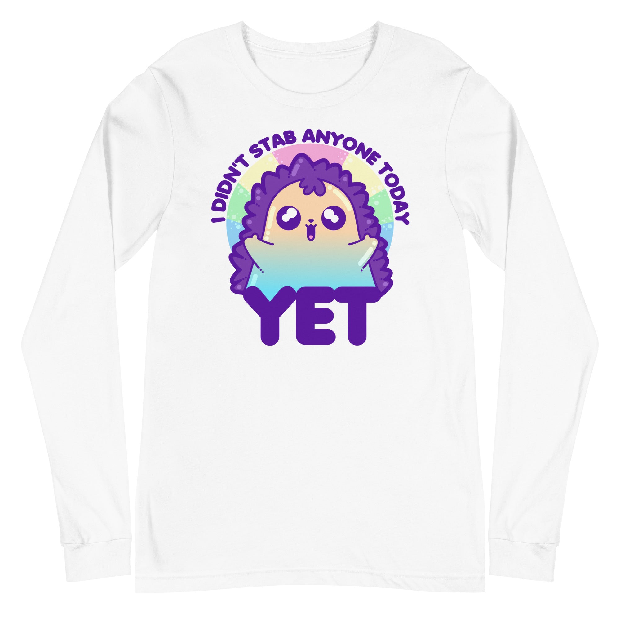 I DIDNT STAB ANYONE TODAY YET - Long Sleeve Tee - ChubbleGumLLC