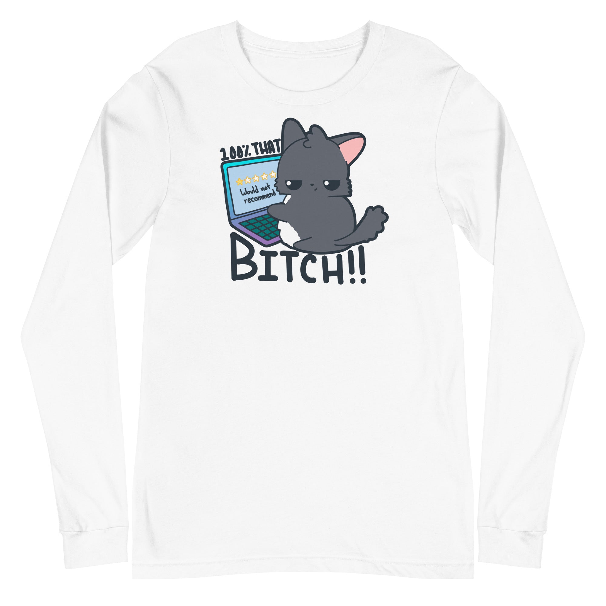 100 % THAT BITCH - Long Sleeve Tee - ChubbleGumLLC