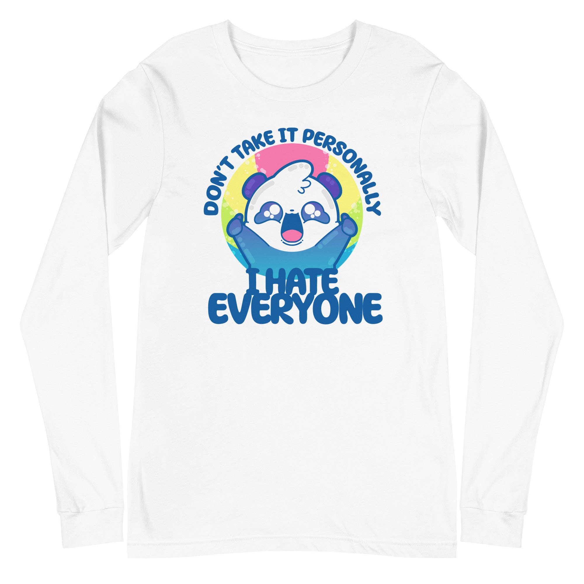 DONT TAKE IT PERSONALLY I HATE EVERYONE - Long Sleeve Tee - ChubbleGumLLC