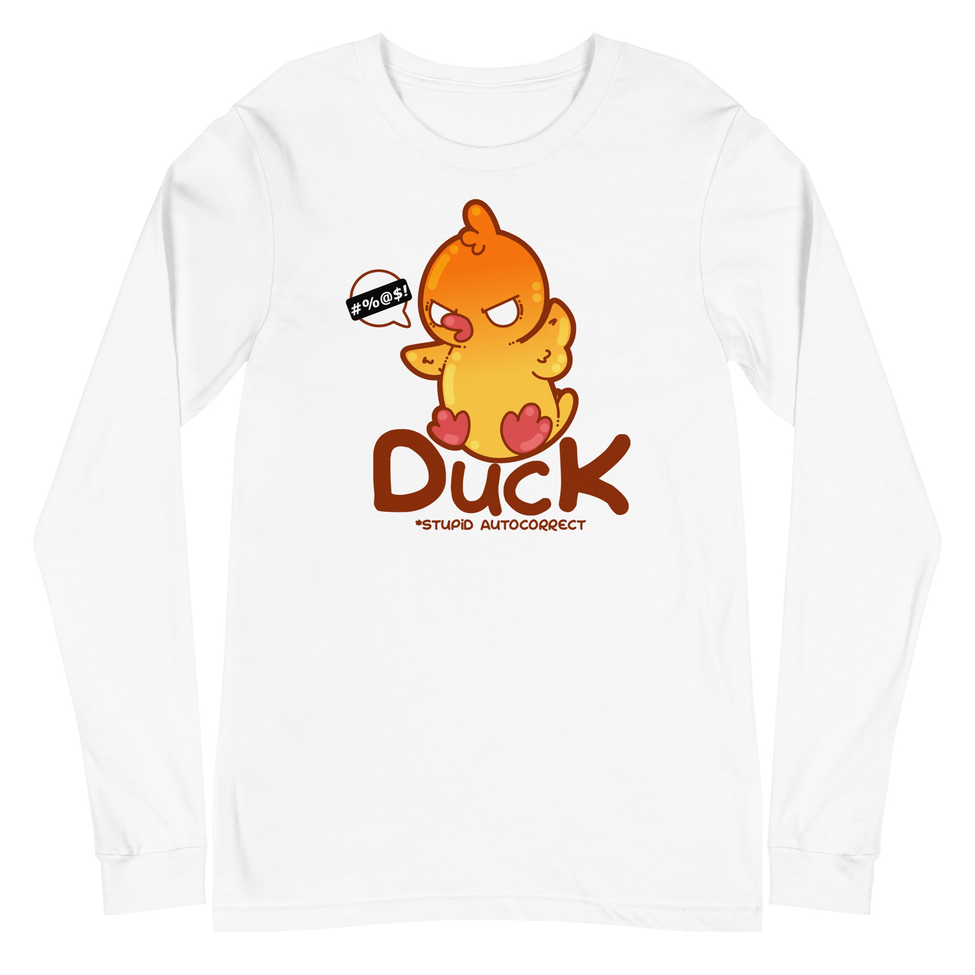 DUCK STUPID AUTO CORRECT - Long Sleeve Tee - ChubbleGumLLC