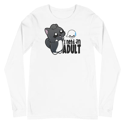 I NEED AN ADULT - Long Sleeve Tee - ChubbleGumLLC