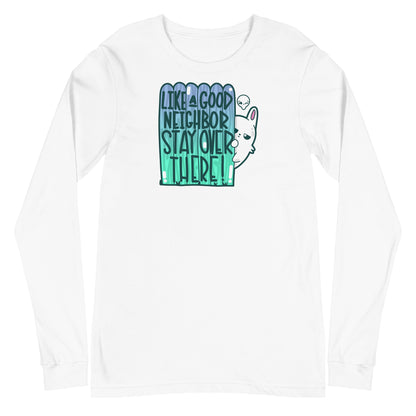 LIKE A GOOD NEIGHBOR - Long Sleeve Tee - ChubbleGumLLC