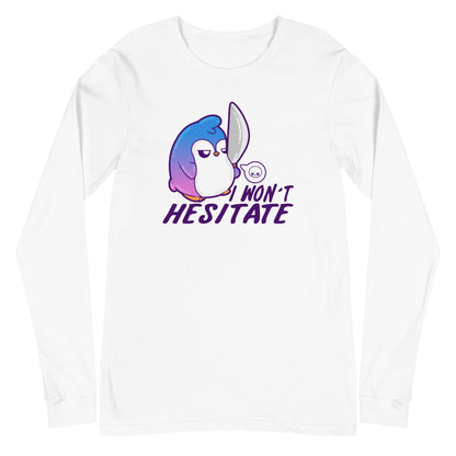 I WONT HESITATE - Long Sleeve Tee - ChubbleGumLLC