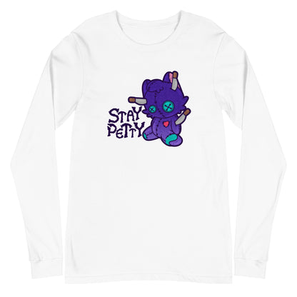 STAY PETTY - Long Sleeve Tee