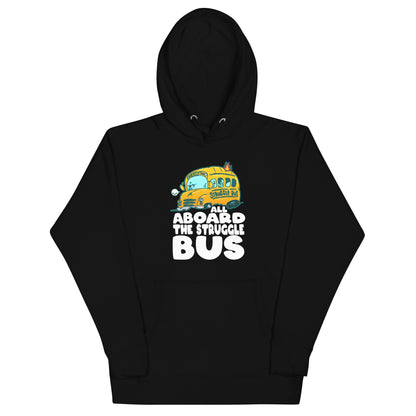 ALL ABOARD THE STRUGGLE BUS - Hoodie - ChubbleGumLLC