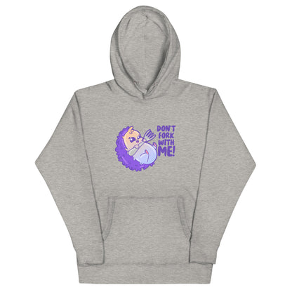 DONT FORK WITH ME - Hoodie - ChubbleGumLLC