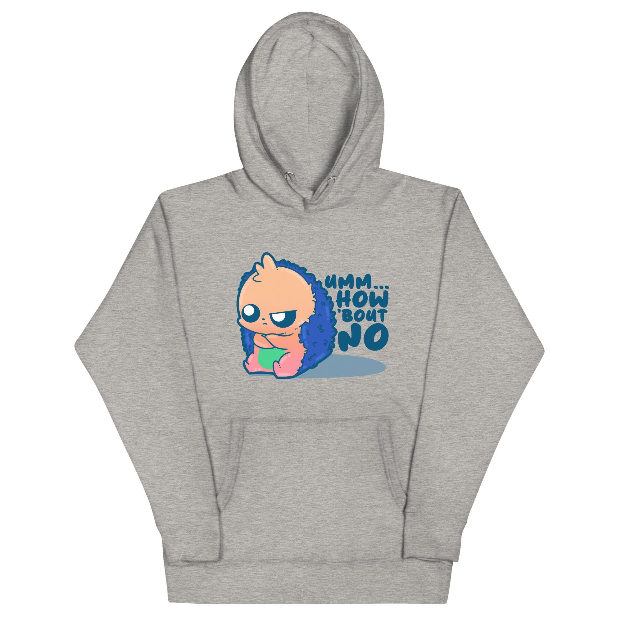 UMM HOW BOUT NO - Hoodie - ChubbleGumLLC