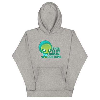 THIS IS MY HUMAN COSTUME - Hoodie - ChubbleGumLLC