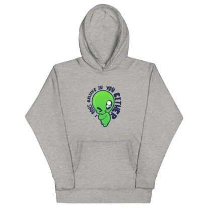 I DONT BELIEVE IN YOU EITHER - Hoodie - ChubbleGumLLC