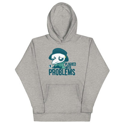 PLAGUED WITH PROBLEMS - Hoodie