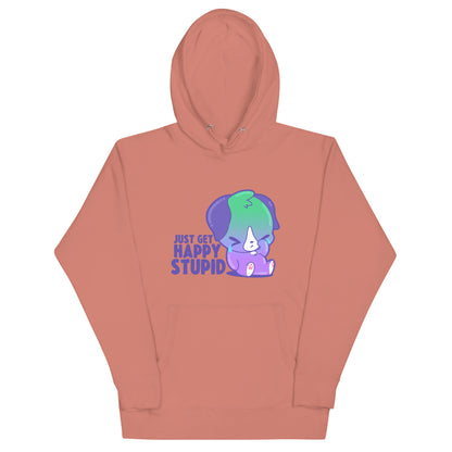 JUST GET HAPPY STUPID - Hoodie - ChubbleGumLLC