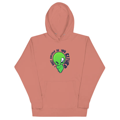 I DONT BELIEVE IN YOU EITHER - Hoodie - ChubbleGumLLC