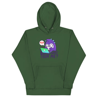 WHAT DO YOU WANT FROM ME - Hoodie - ChubbleGumLLC