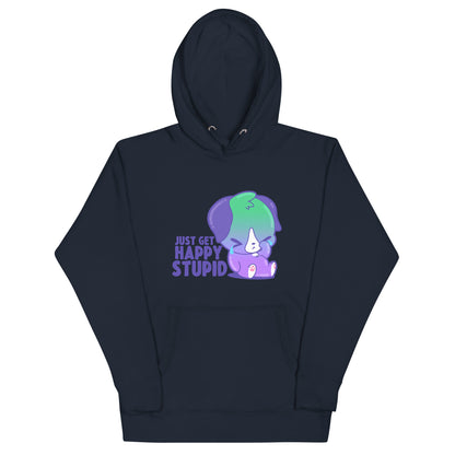 JUST GET HAPPY STUPID - Hoodie - ChubbleGumLLC