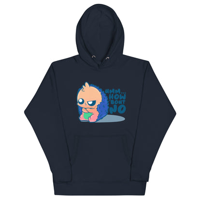 UMM HOW BOUT NO - Hoodie - ChubbleGumLLC