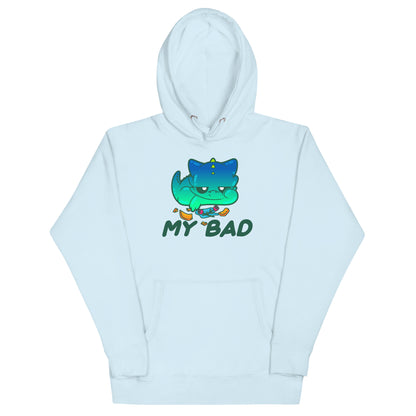 MY BAD - Hoodie - ChubbleGumLLC