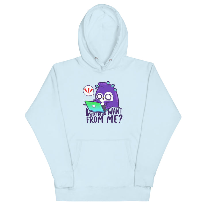 WHAT DO YOU WANT FROM ME - Hoodie - ChubbleGumLLC