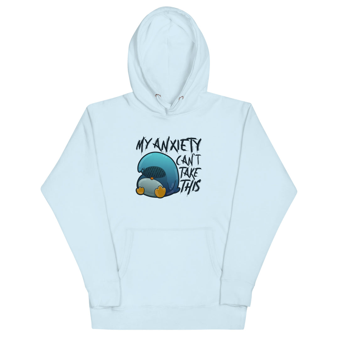 MY ANXIETY CANT TAKE THIS - Hoodie - ChubbleGumLLC