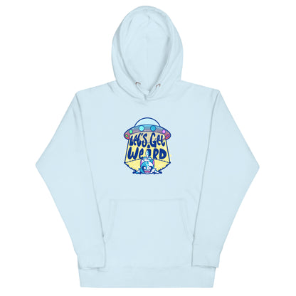 LETS GET WEIRD - Hoodie - ChubbleGumLLC