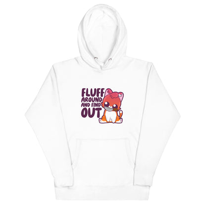 FLUFF AROUND AND FIND OUT - Hoodie - ChubbleGumLLC