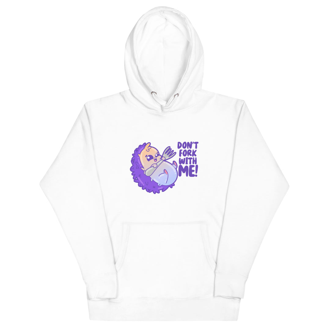 DONT FORK WITH ME - Hoodie - ChubbleGumLLC