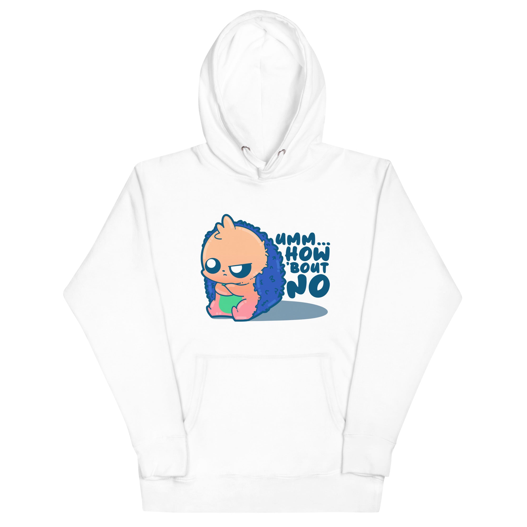 UMM HOW BOUT NO - Hoodie - ChubbleGumLLC