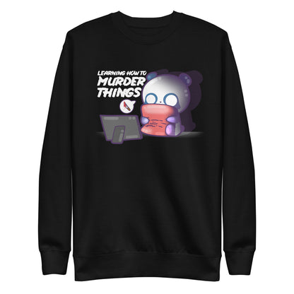 LEARNING HOW TO MURDER THINGS - Sweatshirt - ChubbleGumLLC