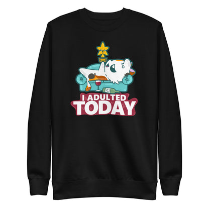 I ADULTED TODAY - Sweatshirt - ChubbleGumLLC