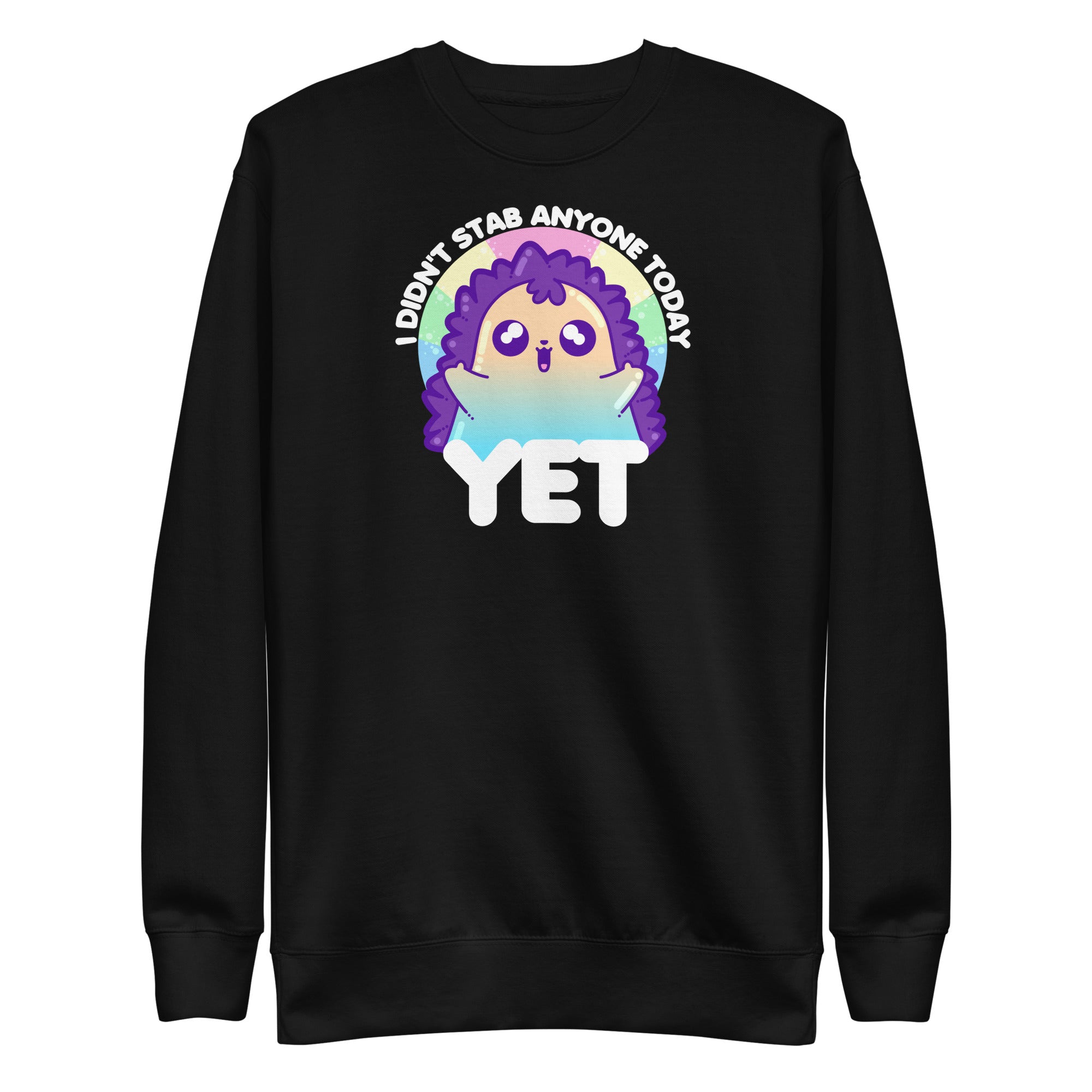 I DIDNT STAB ANYONE TODAY YET - Modded Sweatshirt - ChubbleGumLLC