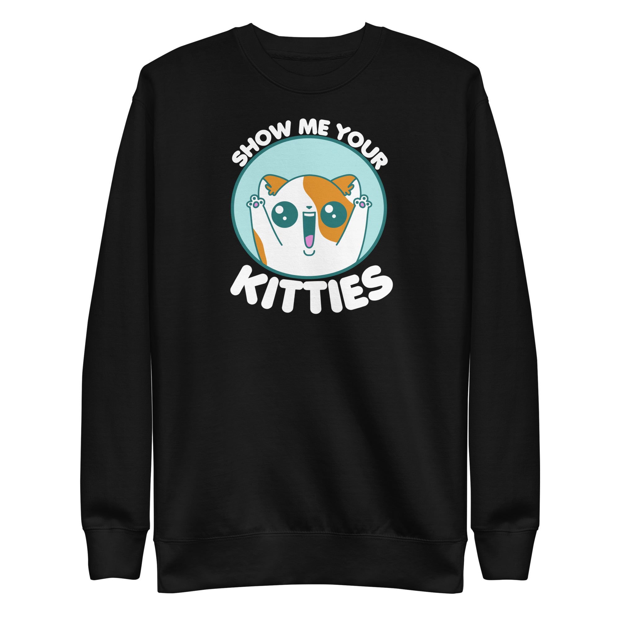 SHOW ME YOUR KITTIES - Modded Sweatshirt - ChubbleGumLLC