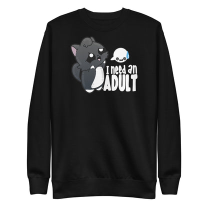 I NEED AN ADULT - Modded Sweatshirt - ChubbleGumLLC