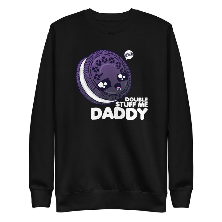 DOUBLE STUFF ME DADDY - Sweatshirt - ChubbleGumLLC
