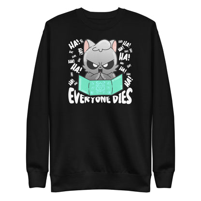 EVERYONE DIES - Sweatshirt - ChubbleGumLLC