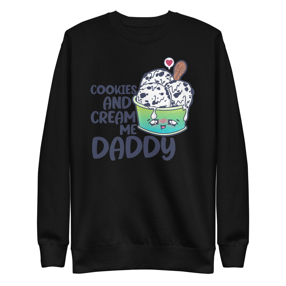 COOKIES AND CREAM ME DADDY - Sweatshirt - ChubbleGumLLC