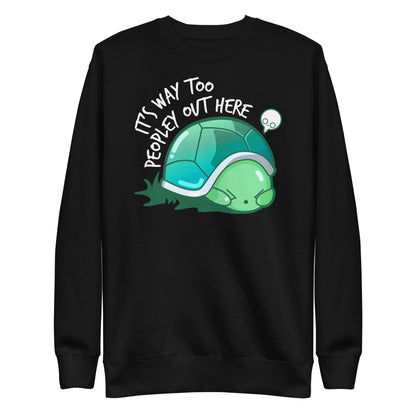 WAY TOO PEOPLEY - Modified Sweatshirt - ChubbleGumLLC