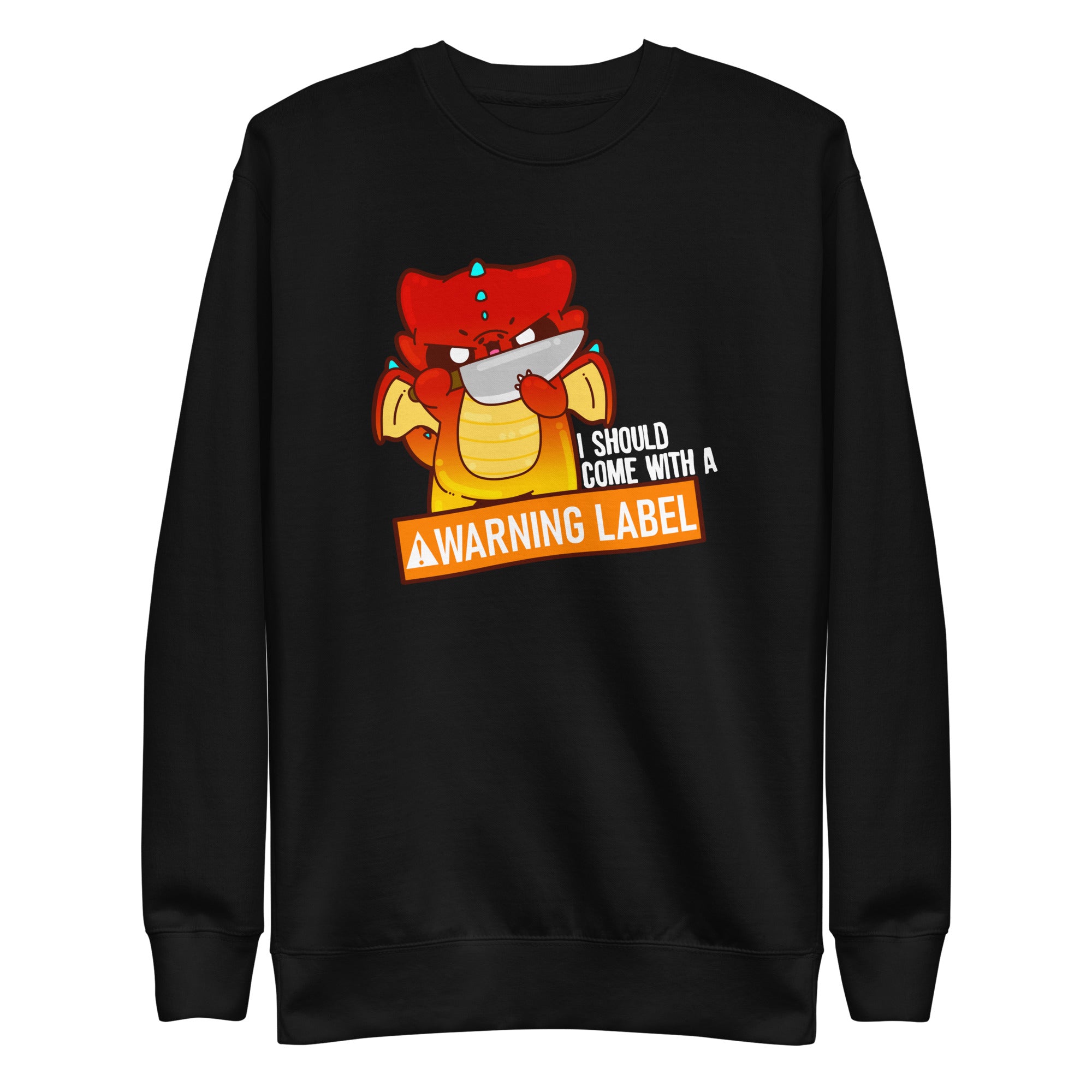 I SHOULD COME WITH A WARNING LABEL - Sweatshirt - ChubbleGumLLC