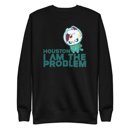 HOUSTON I AM THE PROBLEM - Sweatshirt - ChubbleGumLLC