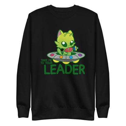 TAKE ME TO YOUR LEADER - Sweatshirt - ChubbleGumLLC