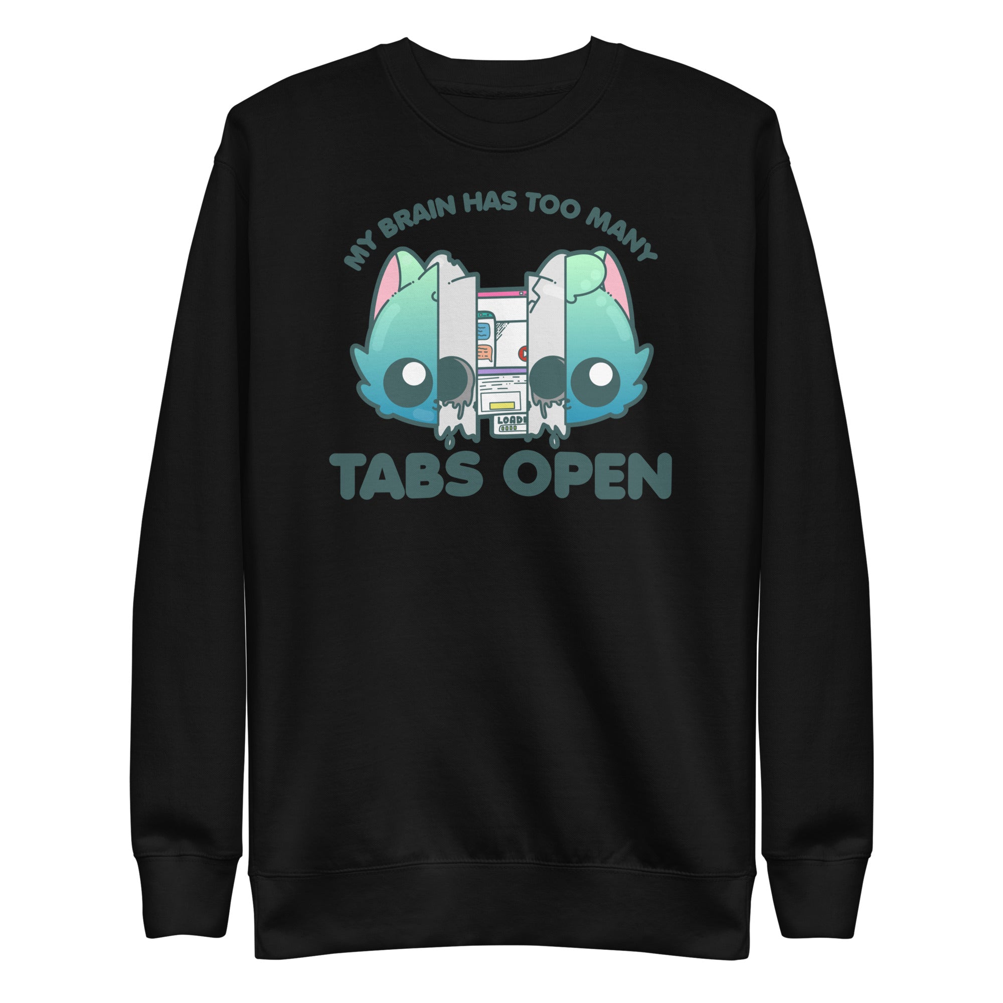 TOO MANY TABS - Sweatshirt