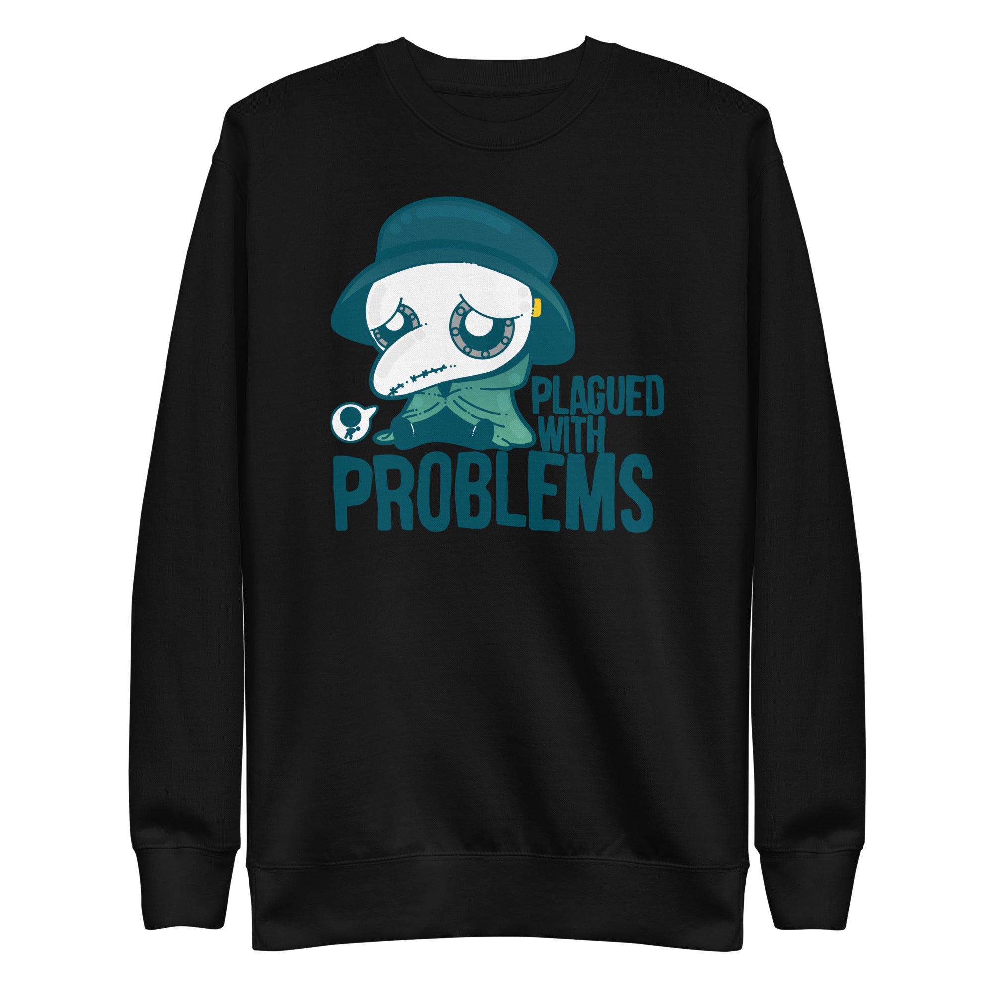 PLAGUED WITH PROBLEMS - Sweatshirt