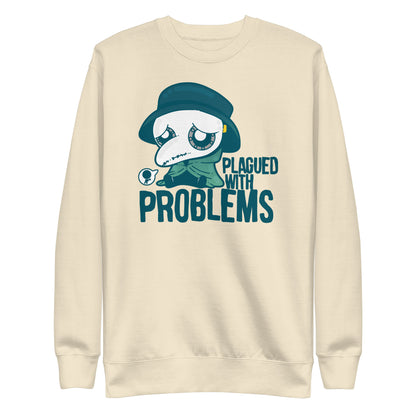 PLAGUED WITH PROBLEMS - Sweatshirt