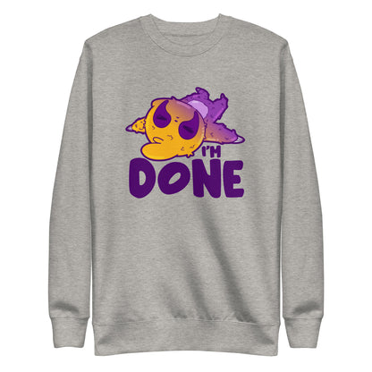 IM DONE - Sweatshirt - ChubbleGumLLC