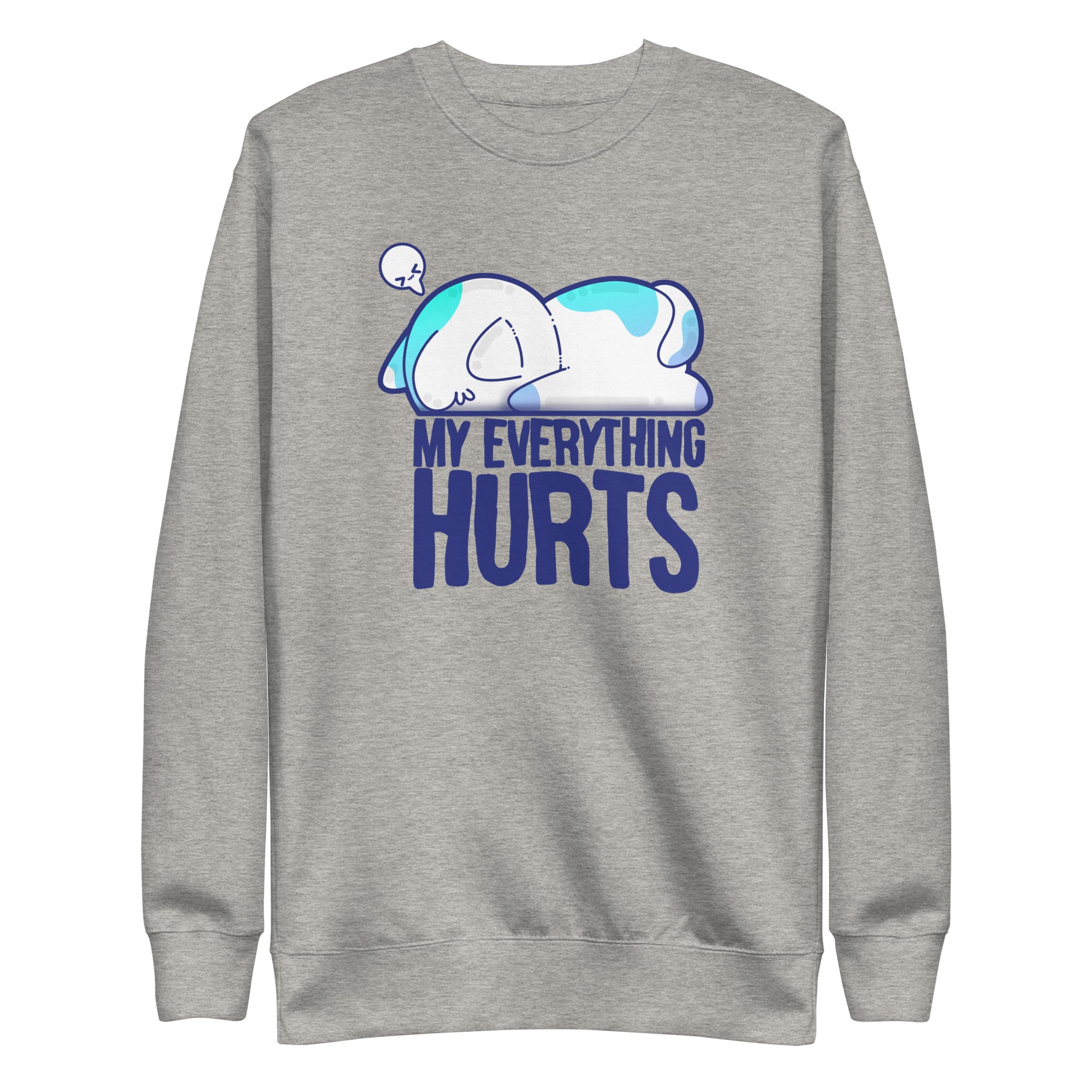 MY EVERYTHING HURTS - Sweatshirt - ChubbleGumLLC