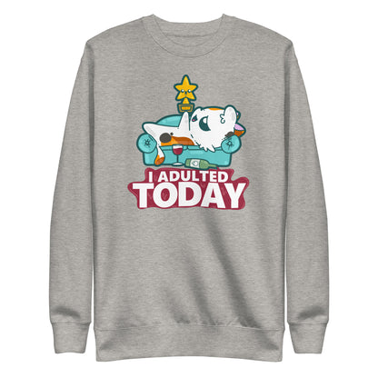 I ADULTED TODAY - Sweatshirt - ChubbleGumLLC
