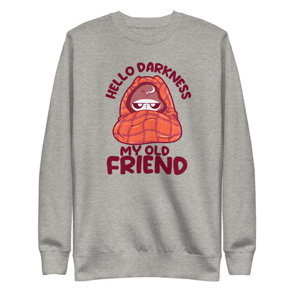 HELLO DARKNESS MY OLD FRIEND - Sweatshirt - ChubbleGumLLC