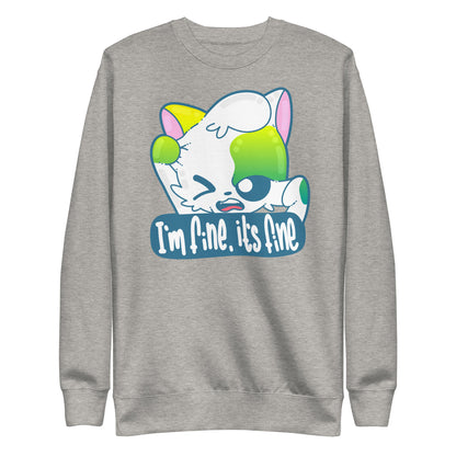 IM FINE ITS FINE - Sweatshirt - ChubbleGumLLC