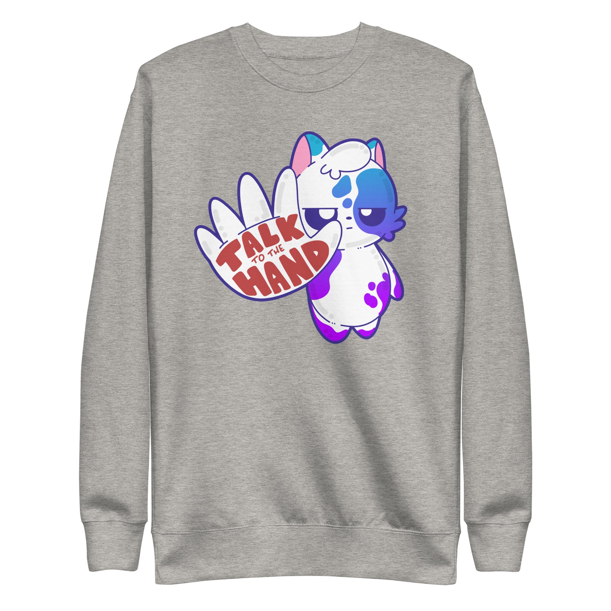 TALK TO THE HAND - Sweatshirt - ChubbleGumLLC